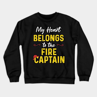 My Heart Belongs to the Fire Captain Crewneck Sweatshirt